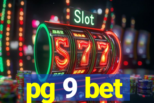 pg 9 bet